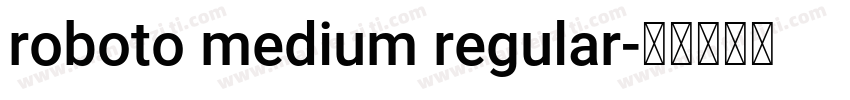 roboto medium regular字体转换